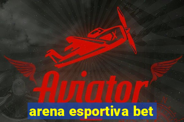 arena esportiva bet